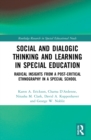 Social and Dialogic Thinking and Learning in Special Education : Radical Insights from a Post-Critical Ethnography in a Special School - Book