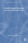 Celebrity Fashion Marketing : Developing a Human Fashion Brand - Book