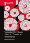 Routledge Handbook of African Theatre and Performance - Book