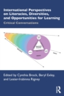 International Perspectives on Literacies, Diversities, and Opportunities for Learning : Critical Conversations - Book
