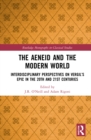 The Aeneid and the Modern World : Interdisciplinary Perspectives on Vergil’s Epic in the 20th and 21st Centuries - Book
