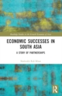 Economic Successes in South Asia : A Story of Partnerships - Book