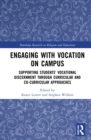 Engaging with Vocation on Campus : Supporting Students’ Vocational Discernment through Curricular and Co-Curricular Approaches - Book