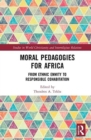 Moral Pedagogies for Africa : From Ethnic Enmity to Responsible Cohabitation - Book