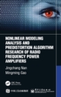 Nonlinear Modeling Analysis and Predistortion Algorithm Research of Radio Frequency Power Amplifiers - Book