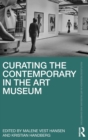 Curating the Contemporary in the Art Museum - Book