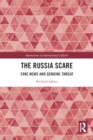 The Russia Scare : Fake News and Genuine Threat - Book
