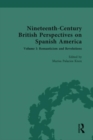 Nineteenth-Century British Perspectives on Spanish America : Volume I: Romanticism and Revolutions - Book