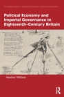 Political Economy and Imperial Governance in Eighteenth-Century Britain - Book