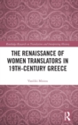The Renaissance of Women Translators in 19th-Century Greece - Book