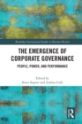 The Emergence of Corporate Governance : People, Power and Performance - Book