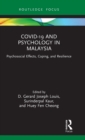 COVID-19 and Psychology in Malaysia : Psychosocial Effects, Coping, and Resilience - Book