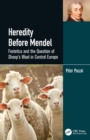 Heredity Before Mendel : Festetics and the Question of Sheep's Wool in Central Europe - Book