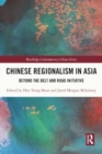 Chinese Regionalism in Asia : Beyond the Belt and Road Initiative - Book