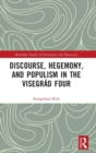 Discourse, Hegemony, and Populism in the Visegrad Four - Book