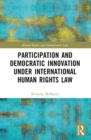 Participation and Democratic Innovation under International Human Rights Law - Book
