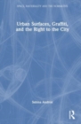 Urban Surfaces, Graffiti, and the Right to the City - Book