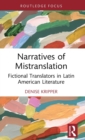 Narratives of Mistranslation : Fictional Translators in Latin American Literature - Book