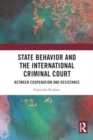 State Behavior and the International Criminal Court : Between Cooperation and Resistance - Book
