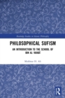 Philosophical Sufism : An Introduction to the School of Ibn al-'Arabi - Book