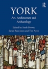 York : Art, Architecture and Archaeology - Book