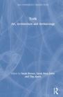 York : Art, Architecture and Archaeology - Book
