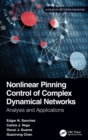 Nonlinear Pinning Control of Complex Dynamical Networks : Analysis and Applications - Book