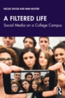 A Filtered Life : Social Media on a College Campus - Book