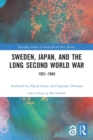 Sweden, Japan, and the Long Second World War : 1931-1945 - Book