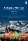 Religion Matters : How Sociology Helps Us Understand Religion in Our World - Book