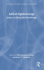 African Epistemology : Essays on Being and Knowledge - Book