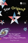 Star Origami : The Starrygami™ Galaxy of Modular Origami Stars, Rings and Wreaths - Book