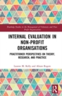 Internal Evaluation in Non-Profit Organisations : Practitioner Perspectives on Theory, Research, and Practice - Book
