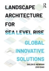 Landscape Architecture for Sea Level Rise : Innovative Global Solutions - Book