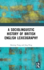 A Sociolinguistic History of British English Lexicography - Book