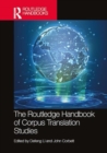 The Routledge Handbook of Corpus Translation Studies - Book