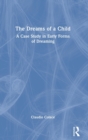 The Dreams of a Child : A Case Study in Early Forms of Dreaming - Book