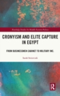 Cronyism and Elite Capture in Egypt : From Businessmen Cabinet to Military Inc. - Book