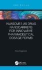 Invasomes as Drug Nanocarriers for Innovative Pharmaceutical Dosage Forms - Book