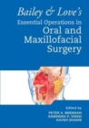 Bailey & Love's Essential Operations in Oral & Maxillofacial Surgery - Book