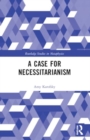 A Case for Necessitarianism - Book