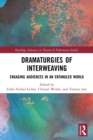 Dramaturgies of Interweaving : Engaging Audiences in an Entangled World - Book