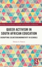 Queer Activism in South African Education : Disrupting Cis(hetero)normativity in Schools - Book