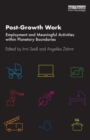 Post-Growth Work : Employment and Meaningful Activities within Planetary Boundaries - Book