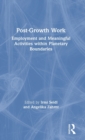 Post-Growth Work : Employment and Meaningful Activities within Planetary Boundaries - Book