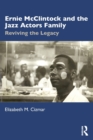 Ernie McClintock and the Jazz Actors Family : Reviving the Legacy - Book