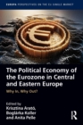 The Political Economy of the Eurozone in Central and Eastern Europe : Why In, Why Out? - Book