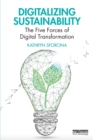 Digitalizing Sustainability : The Five Forces of Digital Transformation - Book