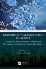 Enzymes in the Valorization of Waste : Enzymatic Pretreatment of Waste for Development of Enzyme-based Biorefinery - Book