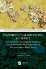 Enzymes in the Valorization of Waste : Next-Gen Technological Advances for Sustainable Development of Enzyme based Biorefinery - Book